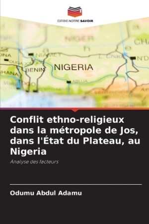 Conflit ethno-religieux dans la métropole de Jos, dans l'État du Plateau, au Nigeria