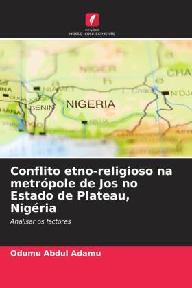 Conflito etno-religioso na metrópole de Jos no Estado de Plateau, Nigéria