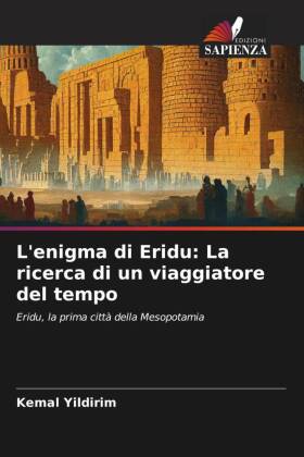 L'enigma di Eridu: La ricerca di un viaggiatore del tempo