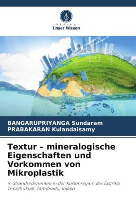 Textur - mineralogische Eigenschaften und Vorkommen von Mikroplastik