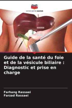 Guide de la santé du foie et de la vésicule biliaire : Diagnostic et prise en charge