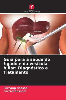 Guia para a saúde do fígado e da vesícula biliar: Diagnóstico e tratamento