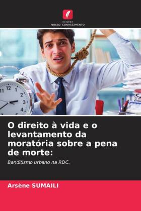 O direito à vida e o levantamento da moratória sobre a pena de morte: