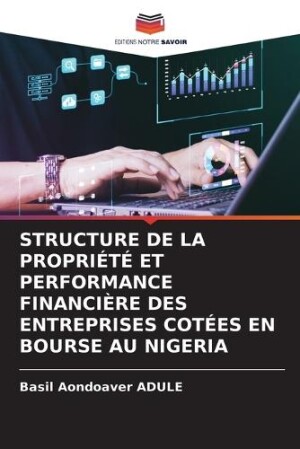 Structure de la Propriété Et Performance Financière Des Entreprises Cotées En Bourse Au Nigeria