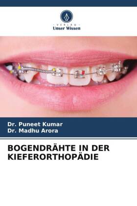 BOGENDRÄHTE IN DER KIEFERORTHOPÄDIE