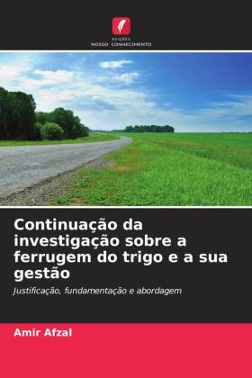 Continuação da investigação sobre a ferrugem do trigo e a sua gestão