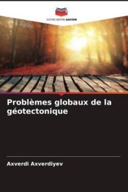 Problèmes globaux de la géotectonique