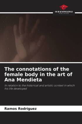 The connotations of the female body in the art of Ana Mendieta