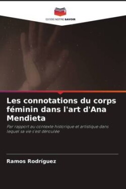 Les connotations du corps féminin dans l'art d'Ana Mendieta