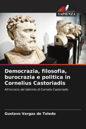 Democrazia, filosofia, burocrazia e politica in Cornelius Castoriadis