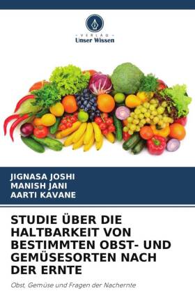 STUDIE ÜBER DIE HALTBARKEIT VON BESTIMMTEN OBST- UND GEMÜSESORTEN NACH DER ERNTE