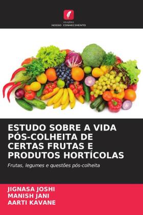 ESTUDO SOBRE A VIDA PÓS-COLHEITA DE CERTAS FRUTAS E PRODUTOS HORTÍCOLAS