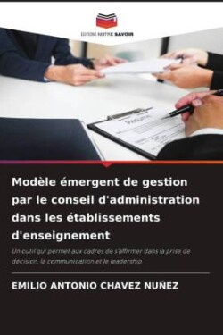 Modèle émergent de gestion par le conseil d'administration dans les établissements d'enseignement