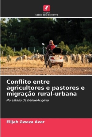 Conflito entre agricultores e pastores e migração rural-urbana