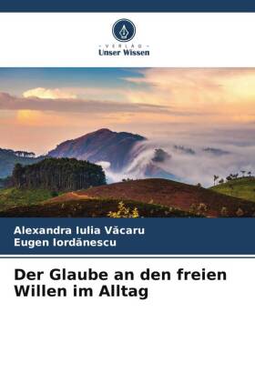 Der Glaube an den freien Willen im Alltag