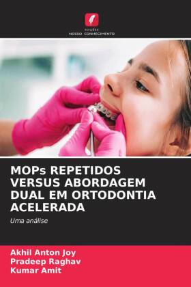 MOPs REPETIDOS VERSUS ABORDAGEM DUAL EM ORTODONTIA ACELERADA