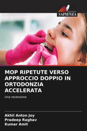 MOP RIPETUTE VERSO APPROCCIO DOPPIO IN ORTODONZIA ACCELERATA