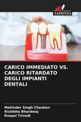 CARICO IMMEDIATO VS. CARICO RITARDATO DEGLI IMPIANTI DENTALI