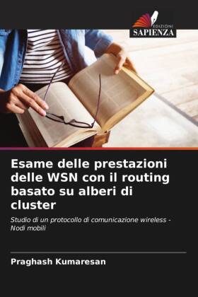 Esame delle prestazioni delle WSN con il routing basato su alberi di cluster