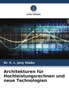 Architekturen für Hochleistungsrechnen und neue Technologien