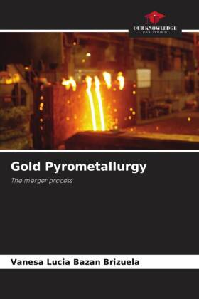 Gold Pyrometallurgy