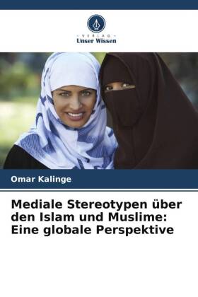 Mediale Stereotypen über den Islam und Muslime: Eine globale Perspektive