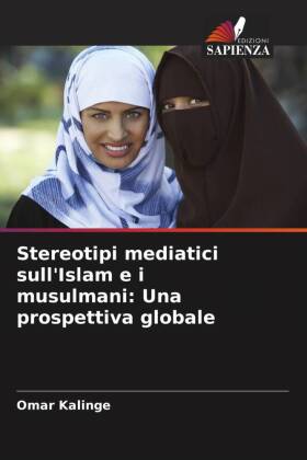 Stereotipi mediatici sull'Islam e i musulmani: Una prospettiva globale