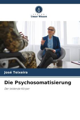 Die Psychosomatisierung