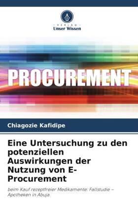 Eine Untersuchung zu den potenziellen Auswirkungen der Nutzung von E-Procurement