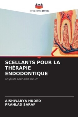 Scellants Pour La Thérapie Endodontique