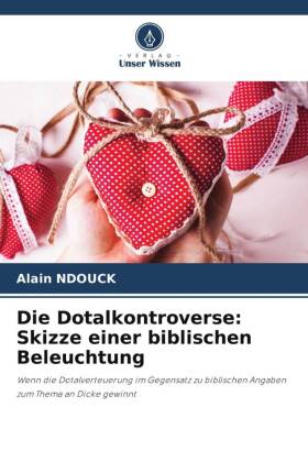 Die Dotalkontroverse: Skizze einer biblischen Beleuchtung