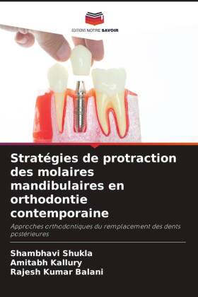 Stratégies de protraction des molaires mandibulaires en orthodontie contemporaine