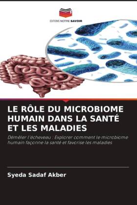 LE RÔLE DU MICROBIOME HUMAIN DANS LA SANTÉ ET LES MALADIES