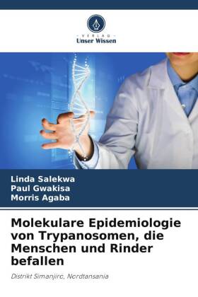 Molekulare Epidemiologie von Trypanosomen, die Menschen und Rinder befallen