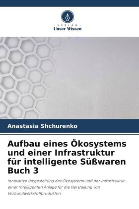 Aufbau eines Ökosystems und einer Infrastruktur für intelligente Süßwaren Buch 3