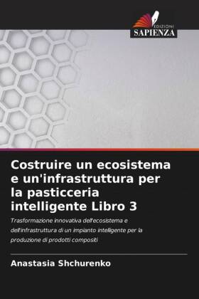 Costruire un ecosistema e un'infrastruttura per la pasticceria intelligente Libro 3