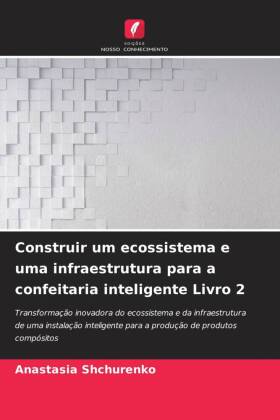 Construir um ecossistema e uma infraestrutura para a confeitaria inteligente Livro 2