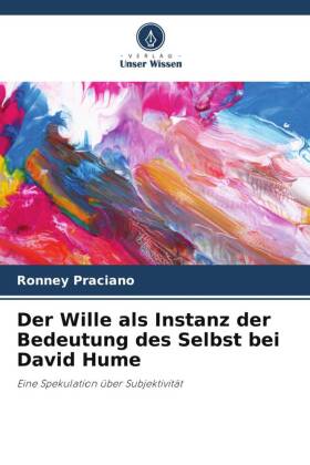 Der Wille als Instanz der Bedeutung des Selbst bei David Hume