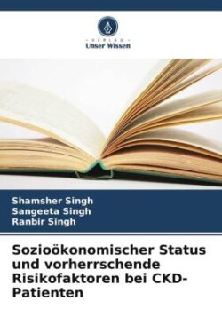 Sozioökonomischer Status und vorherrschende Risikofaktoren bei CKD-Patienten