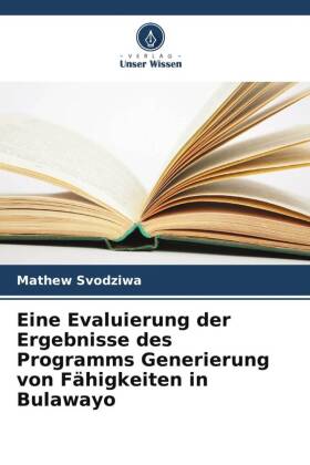 Eine Evaluierung der Ergebnisse des Programms Generierung von Fähigkeiten in Bulawayo