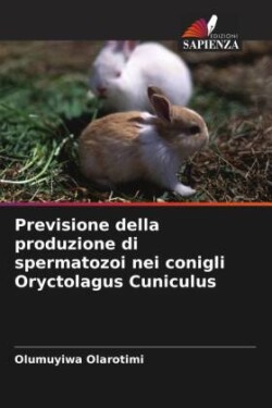 Previsione della produzione di spermatozoi nei conigli Oryctolagus Cuniculus