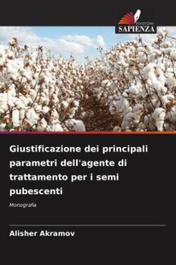 Giustificazione dei principali parametri dell'agente di trattamento per i semi pubescenti