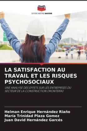 LA SATISFACTION AU TRAVAIL ET LES RISQUES PSYCHOSOCIAUX