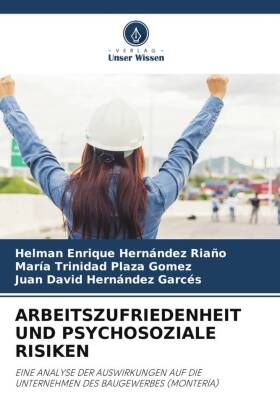 ARBEITSZUFRIEDENHEIT UND PSYCHOSOZIALE RISIKEN