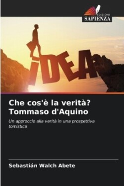 Che cos'è la verità? Tommaso d'Aquino