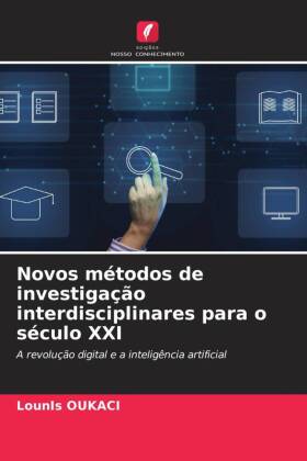 Novos métodos de investigação interdisciplinares para o século XXI