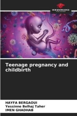 Teenage pregnancy and childbirth