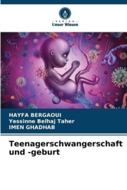 Teenagerschwangerschaft und -geburt