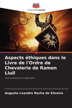 Aspects éthiques dans le Livre de l'Ordre de Chevalerie de Ramon Llull