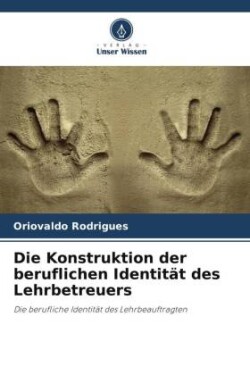 Die Konstruktion der beruflichen Identität des Lehrbetreuers